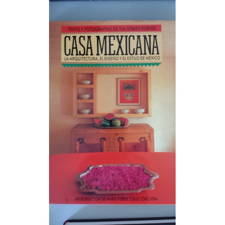 CASA MEXICANA. La arquitectura, el diseño y el estilo de México